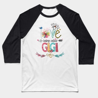 Love Being Called Gigi Happy Mother's Day Baseball T-Shirt